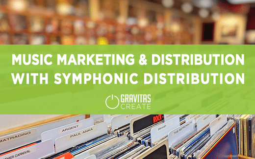 Music Marketing and Distribution with Symphonic Distribution